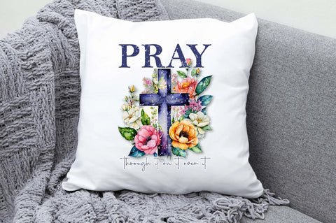 Pray Through It On It Over It Sublimation Sublimation Jagonath Roy 