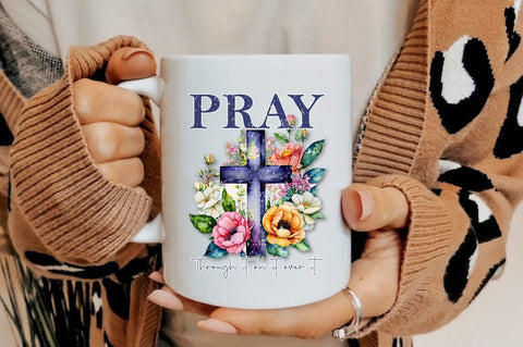 Pray Through It On It Over It Sublimation Sublimation Jagonath Roy 