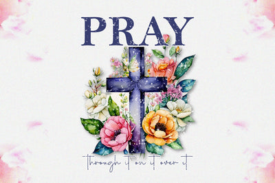 Pray Through It On It Over It Sublimation Sublimation Jagonath Roy 