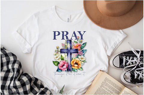 Pray Through It On It Over It Sublimation Sublimation Jagonath Roy 