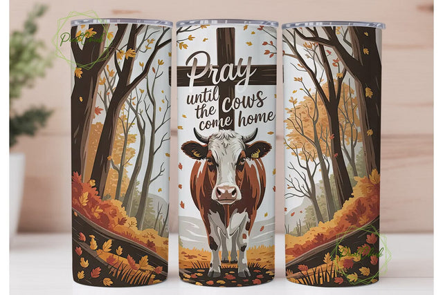 Pray Until the Cows Come Home Tumbler Sublimation PixelChick 