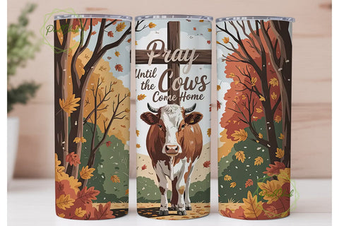 Pray Until the Cows Come Home Tumbler Sublimation PixelChick 