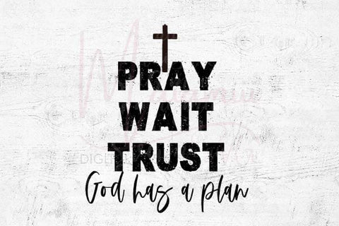 Pray Wait Trust God Has a Plan Svg SVG MaiamiiiSVG 