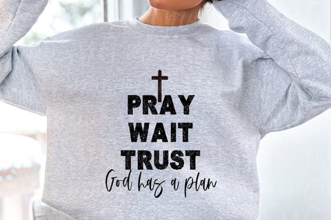 Pray Wait Trust God Has a Plan Svg SVG MaiamiiiSVG 
