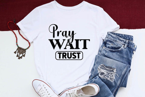 Pray Wait Trust SVG Angelina750 