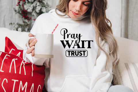 Pray Wait Trust SVG Angelina750 
