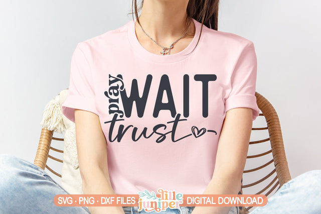 Pray Wait Trust SVG, Christian Shirt Design SVG LilleJuniper 