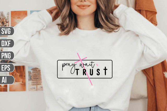 Pray Wait Trust SVG SVG shah alam 