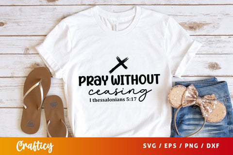 Pray without ceasing i thessalonians 517 SVG Design SVG Designangry 