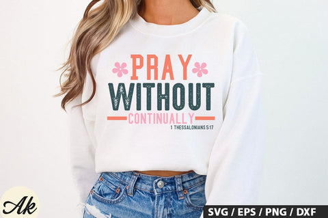 Pray Without Continually 1 Thessalonians 5,17 SVG Design SVG akazaddesign 