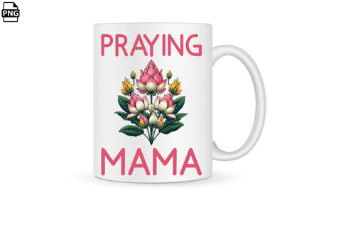 Praying Mama Mother's Day PNG Clipart Printable File Sublimation Creativedesigntee 