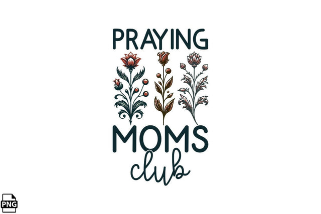 Praying Moms Club Mother's Day PNG Clipart Printable File Sublimation Creativedesigntee 
