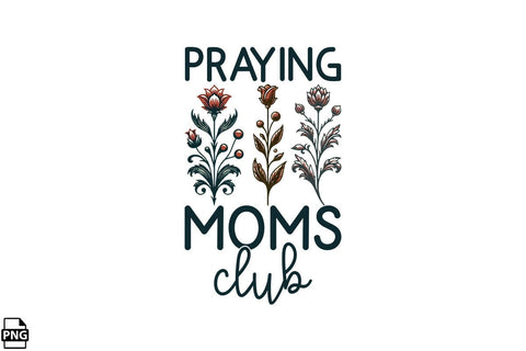 Praying Moms Club Mother's Day PNG Clipart Printable File Sublimation Creativedesigntee 