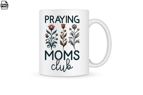 Praying Moms Club Mother's Day PNG Clipart Printable File Sublimation Creativedesigntee 