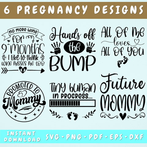 Pregnancy SVG Bundle, 6 Designs, Pregnancy Quotes SVG, Pregnancy Shirt SVG, Hands Off The Bump SVG, Future Mommy SVG, All Of Me Loves All Of You SVG SVG HappyDesignStudio 