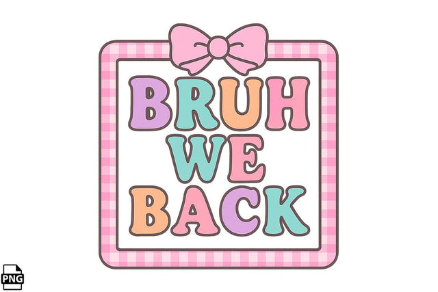 Preppy Bruh We Back To School PNG Printable File Sublimation Creativedesigntee 