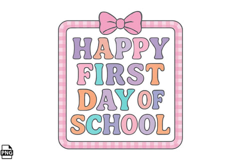Preppy Happy First Day Of School PNG Printable File Sublimation Creativedesigntee 