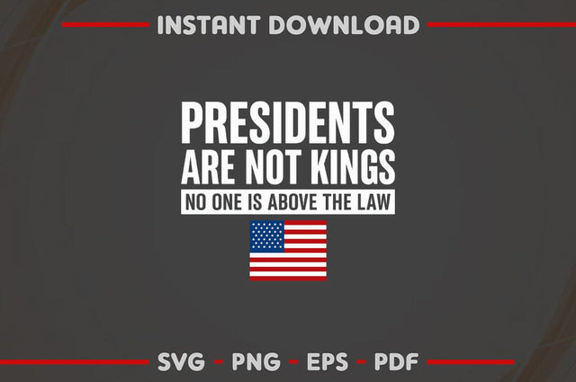 Presidents Are Not Kings SVG No One Above The Law SVG BillahCrafts 