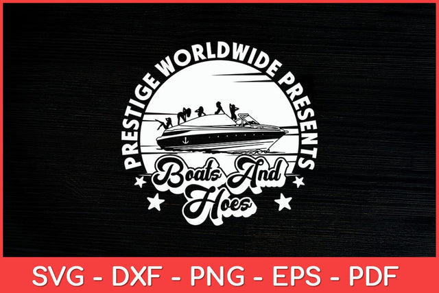 Prestige Worldwide Boats And Hoes Retro Vintage Svg Design SVG artprintfile 
