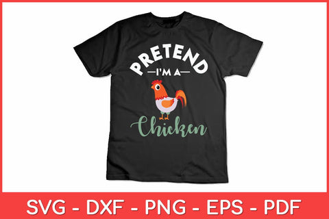 Pretend I’m A Chicken Funny Svg Design SVG artprintfile 