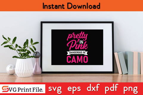 Pretty In Pink Dangerous In Camo Hunting Girl T-Shirt Breast Cancer Awareness SVG PNG Craft File SVG SVG Print File 