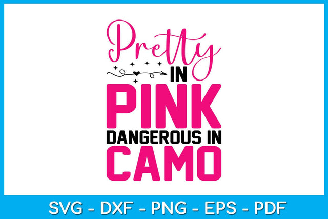 Pretty In Pink Dangerous In Camo SVG PNG PDF Cut File SVG Creativedesigntee 