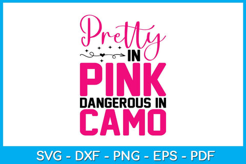 Pretty In Pink Dangerous In Camo SVG PNG PDF Cut File SVG Creativedesigntee 