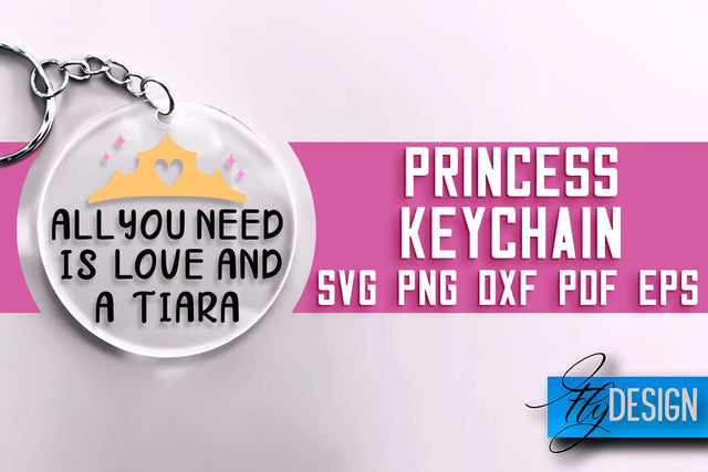Princess Keychain SVG Design | Princess Quotes Design | SVG File SVG Fly Design 