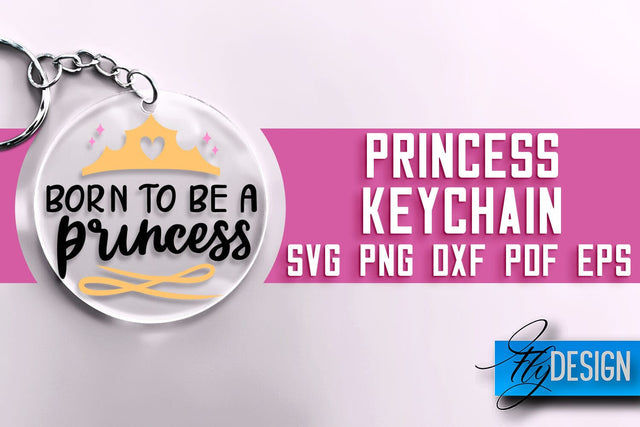Princess Keychain SVG Design | Princess Quotes Design | SVG File SVG Fly Design 