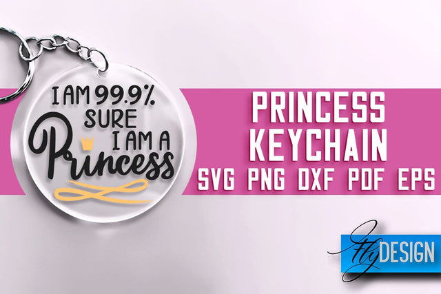 Princess Keychain SVG Design | Princess Quotes Design | SVG File SVG Fly Design 