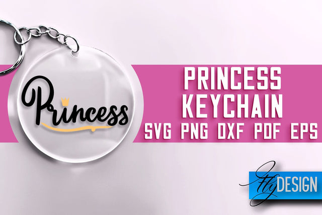 Princess Keychain SVG Design | Princess Quotes Design | SVG File SVG Fly Design 