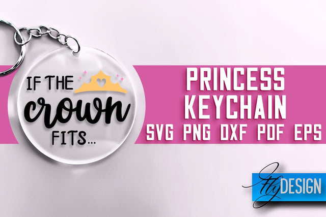 Princess Keychain SVG Design | Princess Quotes Design | SVG File SVG Fly Design 