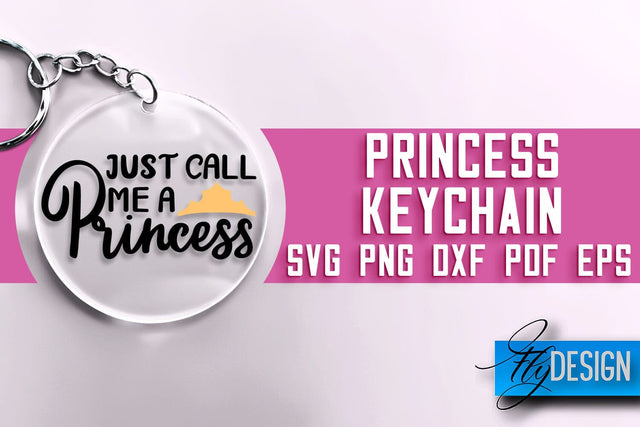 Princess Keychain SVG Design | Princess Quotes Design | SVG File SVG Fly Design 