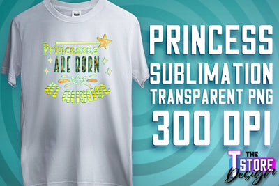 Princess Quotes Sublimation | Princess Design | Princess Sayings Design Sublimation The T Store Design 