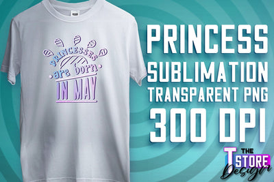Princess Quotes Sublimation | Princess Design | Princess Sayings Design Sublimation The T Store Design 