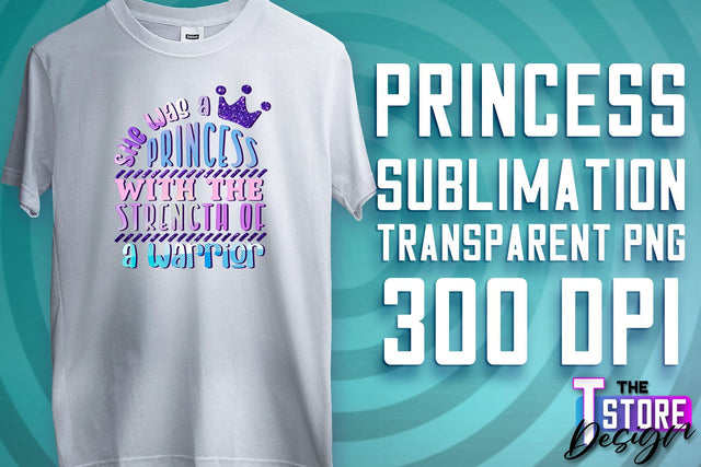 Princess Quotes Sublimation | Princess Design | Princess Sayings Design Sublimation The T Store Design 