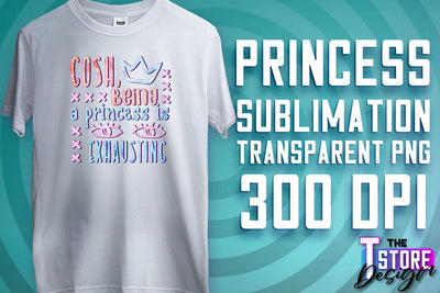 Princess Quotes Sublimation | Princess Design | Princess Sayings Design Sublimation The T Store Design 