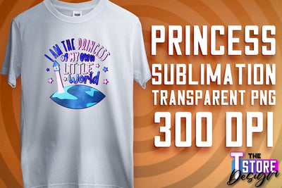 Princess Quotes Sublimation | Princess Design | Princess Sayings Design Sublimation The T Store Design 