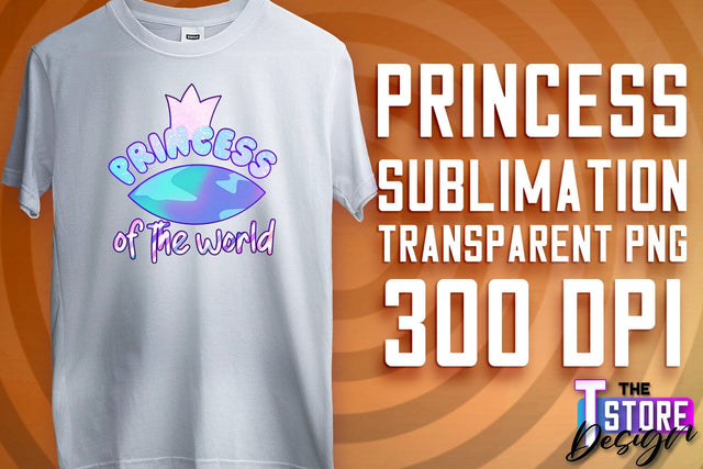 Princess Quotes Sublimation | Princess Design | Princess Sayings Design Sublimation The T Store Design 