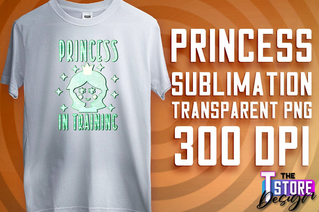 Princess Quotes Sublimation | Princess Design | Princess Sayings Design Sublimation The T Store Design 