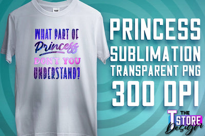 Princess Quotes Sublimation | Princess Design | Princess Sayings Design Sublimation The T Store Design 