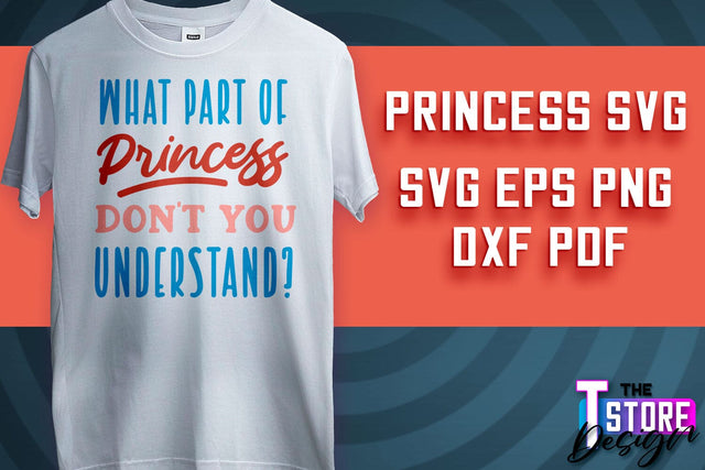 Princess SVG | Funny Girl Quotes SVG v.1 SVG The T Store Design 