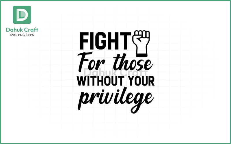 Privilege Awareness SVG – Fight for Others SVG PNG & EPS V1 SVG dahukdesign 