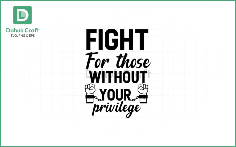 Privilege Awareness SVG – Fight for Others SVG PNG & EPS V2 SVG dahukdesign 
