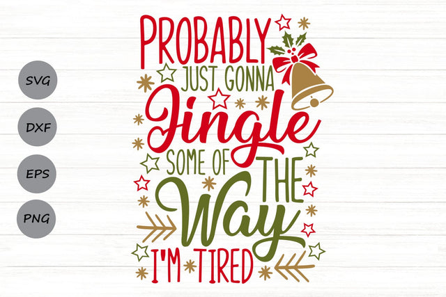 Probably Just Gonna Jingle| Funny Christmas Mom SVG Cutting Files. SVG CosmosFineArt 