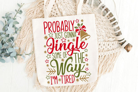 Probably Just Gonna Jingle| Funny Christmas Mom SVG Cutting Files. SVG CosmosFineArt 