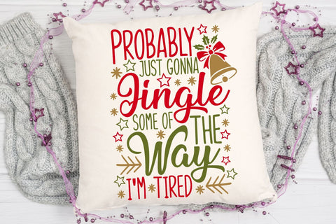 Probably Just Gonna Jingle| Funny Christmas Mom SVG Cutting Files. SVG CosmosFineArt 