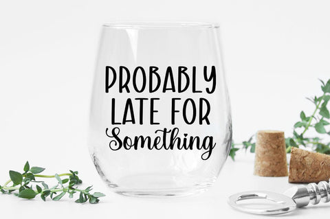 Probably Late For Something SVG Design SVG Designangry 