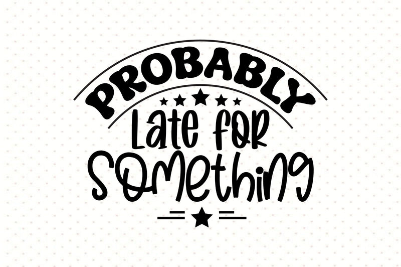 Probably Late for Something SVG orpitasn 