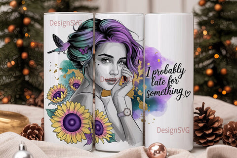 Probably Late Sunflower 20oz Tumbler Sublimation DesignSVG 